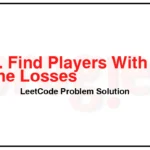 2225-Find-Players-With-Zero-or-One-Losses-LeetCode-Problem-Solution