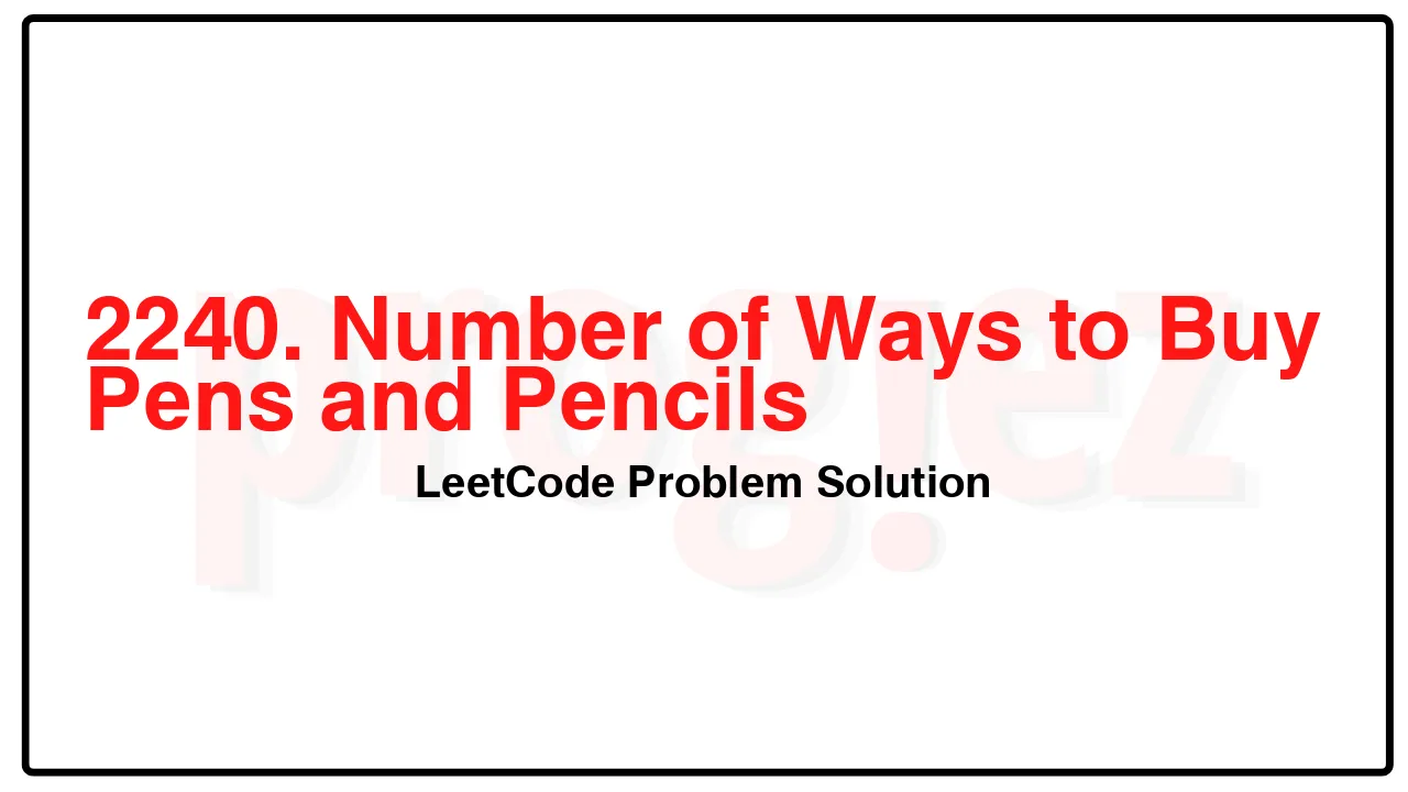 2240. Number of Ways to Buy Pens and Pencils LeetCode Solution image