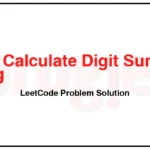 2243-Calculate-Digit-Sum-of-a-String-LeetCode-Problem-Solution