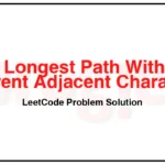 2246-Longest-Path-With-Different-Adjacent-Characters-LeetCode-Problem-Solution