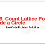 2249-Count-Lattice-Points-Inside-a-Circle-LeetCode-Problem-Solution