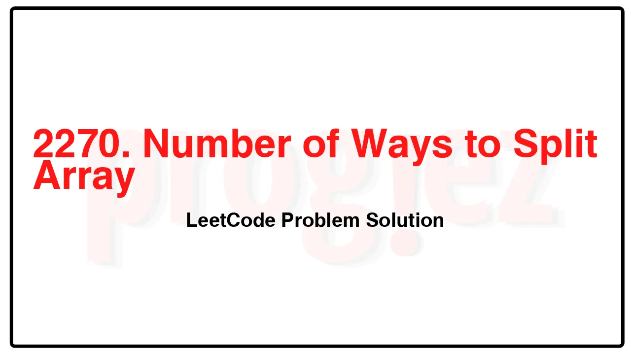 2270. Number of Ways to Split Array LeetCode Solution image