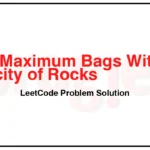 2279-Maximum-Bags-With-Full-Capacity-of-Rocks-LeetCode-Problem-Solution