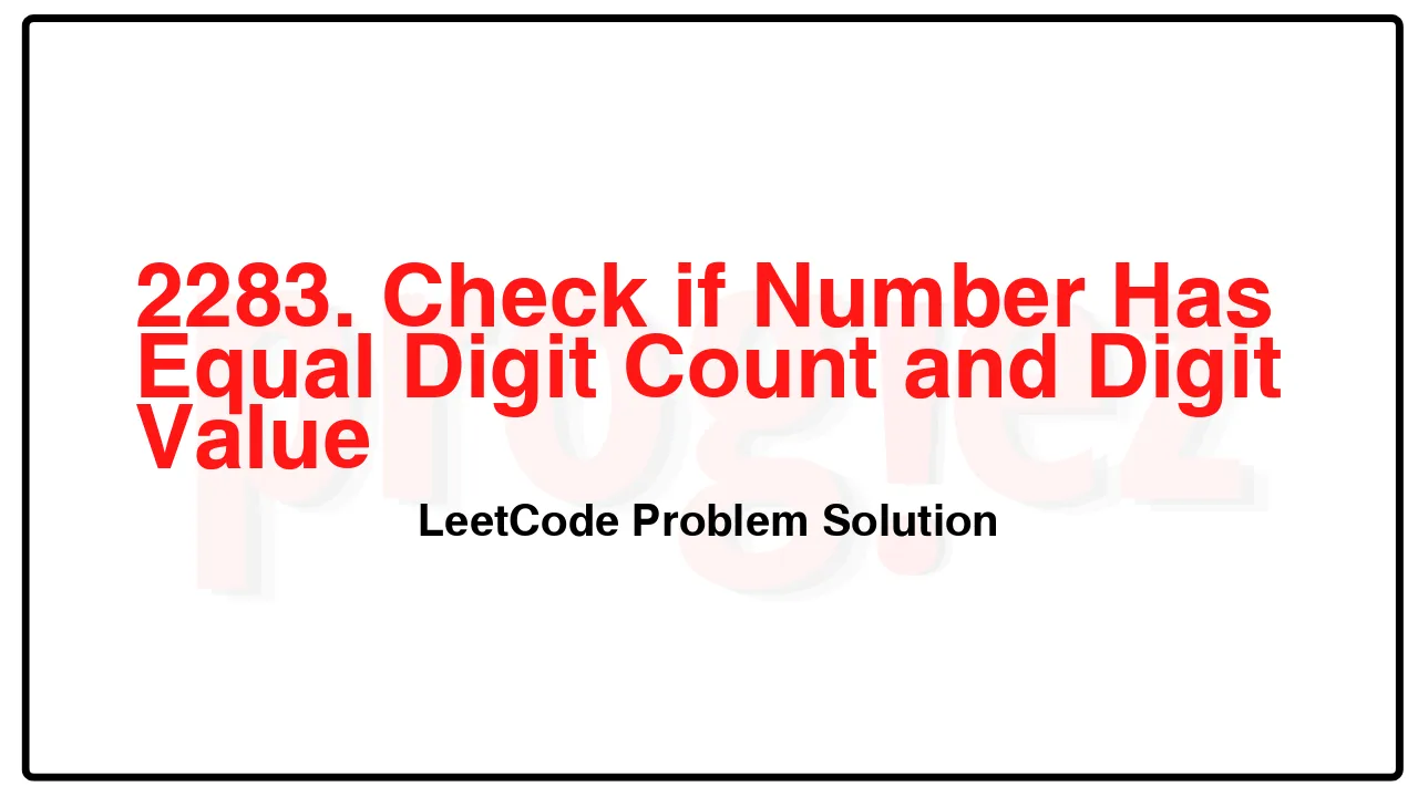 2283. Check if Number Has Equal Digit Count and Digit Value LeetCode Solution image