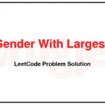 2284-Sender-With-Largest-Word-Count-LeetCode-Problem-Solution