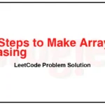 2289-Steps-to-Make-Array-Non-decreasing-LeetCode-Problem-Solution