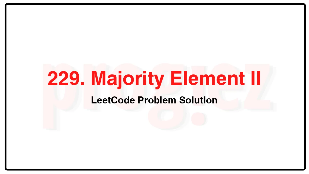 229. Majority Element II LeetCode Solution image