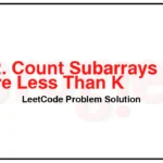 2302-Count-Subarrays-With-Score-Less-Than-K-LeetCode-Problem-Solution