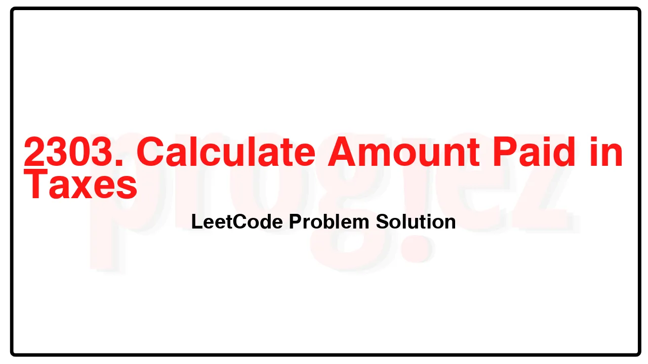 2303. Calculate Amount Paid in Taxes LeetCode Solution image