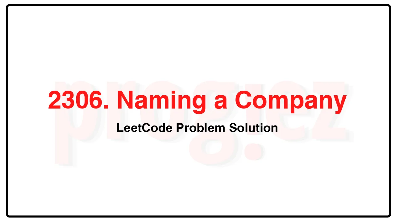 2306. Naming a Company LeetCode Solution image