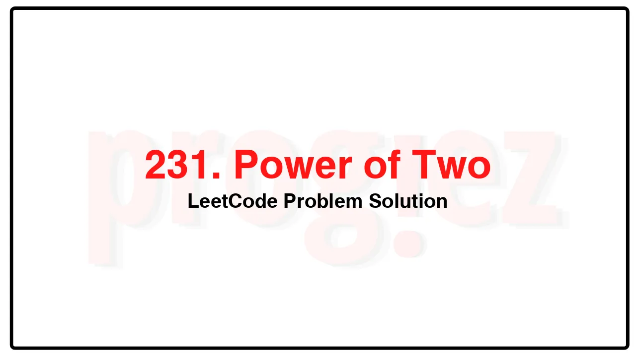 231. Power of Two LeetCode Solution image