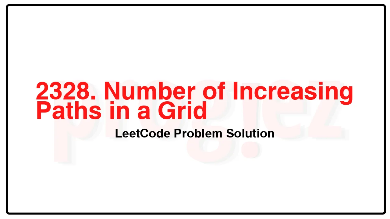 2328. Number of Increasing Paths in a Grid LeetCode Solution image