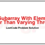 2334-Subarray-With-Elements-Greater-Than-Varying-Threshold-LeetCode-Problem-Solution