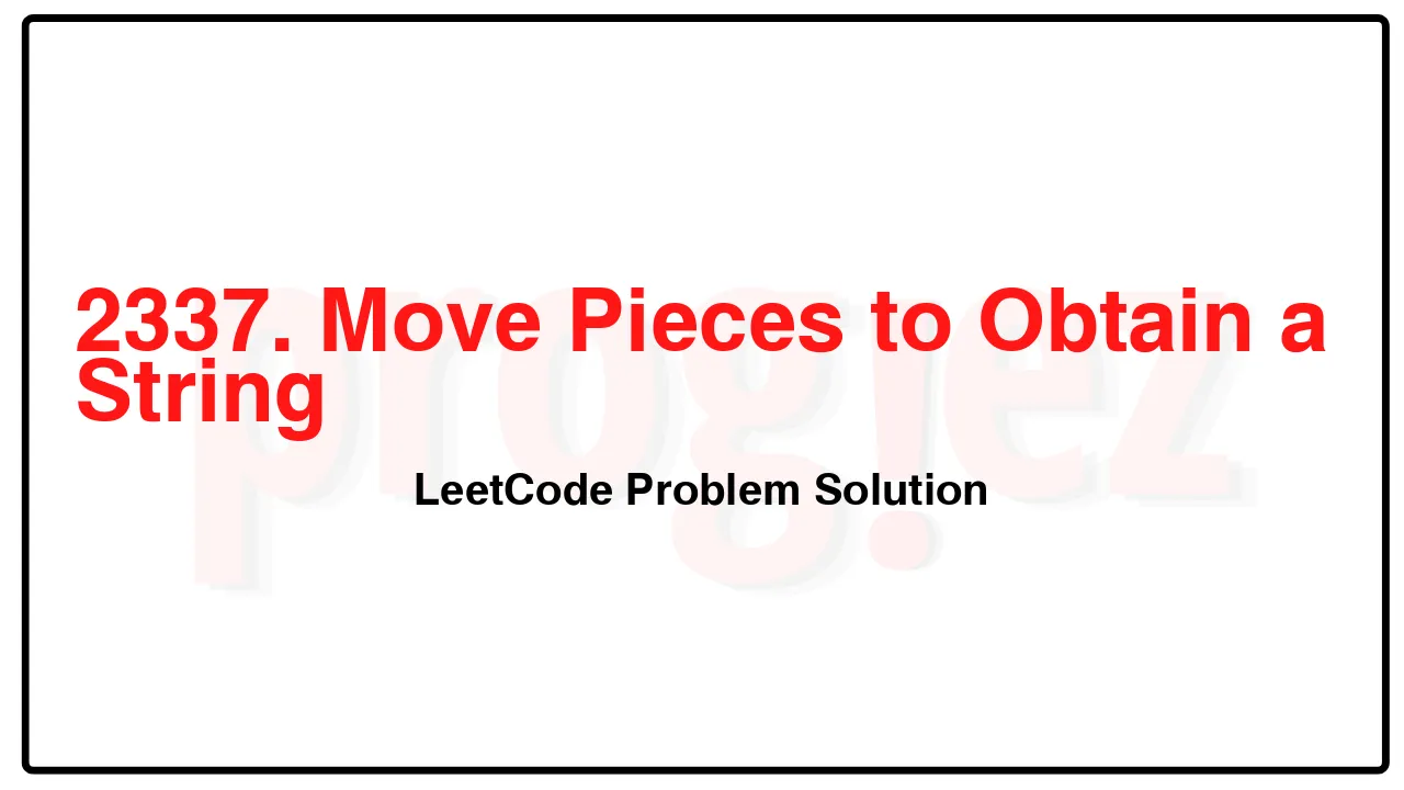 2337. Move Pieces to Obtain a String LeetCode Solution image