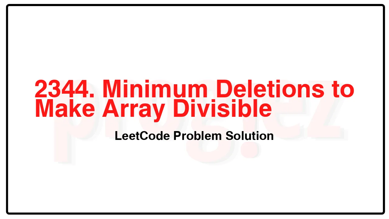 2344. Minimum Deletions to Make Array Divisible LeetCode Solution image