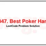 2347. Best Poker Hand LeetCode Solution 2347-Best-Poker-Hand-LeetCode-Problem-Solution