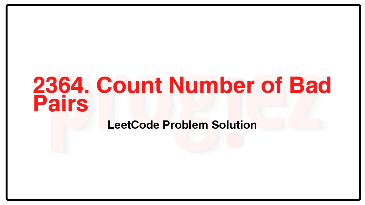 2364. Count Number of Bad Pairs LeetCode Solution image