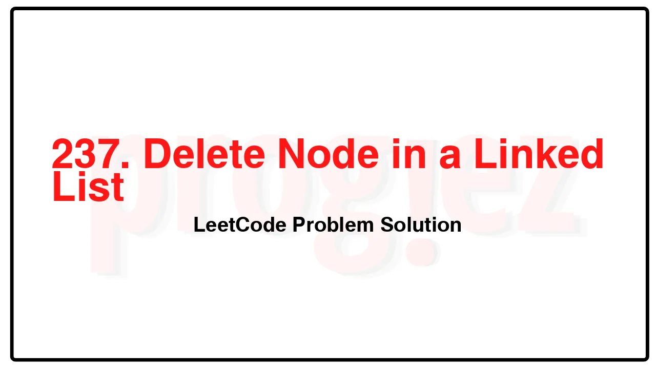 237. Delete Node in a Linked ListLeetCode Solution image