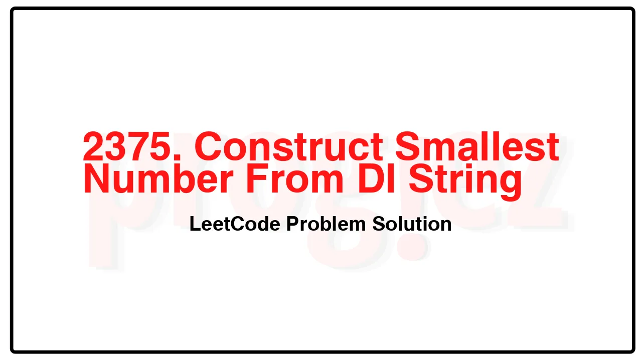 2375. Construct Smallest Number From DI String LeetCode Solution image