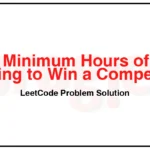 2383-Minimum-Hours-of-Training-to-Win-a-Competition-LeetCode-Problem-Solution