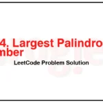 2384-Largest-Palindromic-Number-LeetCode-Problem-Solution