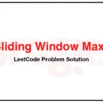 239-Sliding-Window-Maximum-LeetCode-Problem-Solution