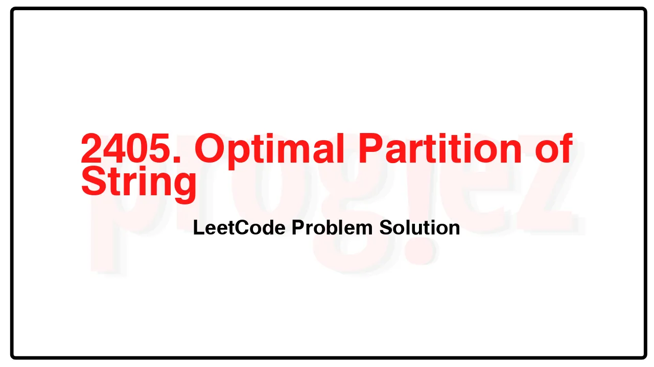 2405. Optimal Partition of String LeetCode Solution image