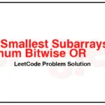 2411-Smallest-Subarrays-With-Maximum-Bitwise-OR-LeetCode-Problem-Solution