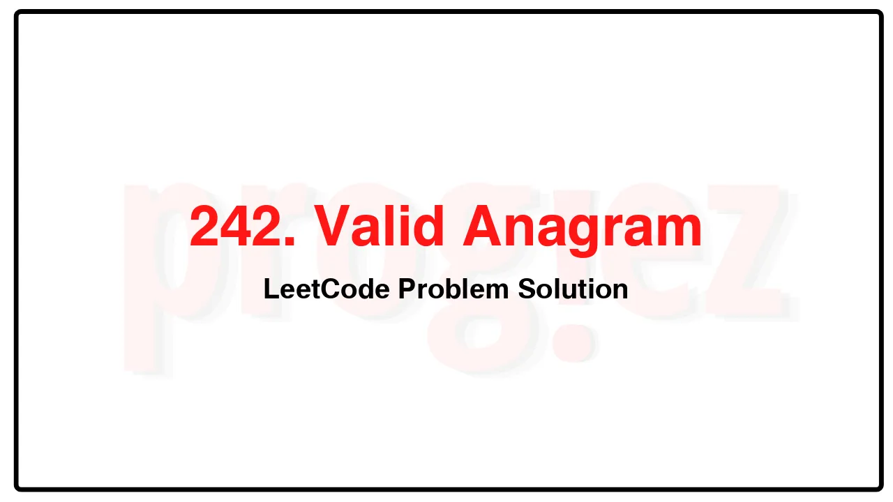 242. Valid Anagram LeetCode Solution image