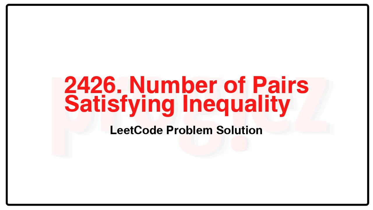 2426. Number of Pairs Satisfying Inequality LeetCode Solution image