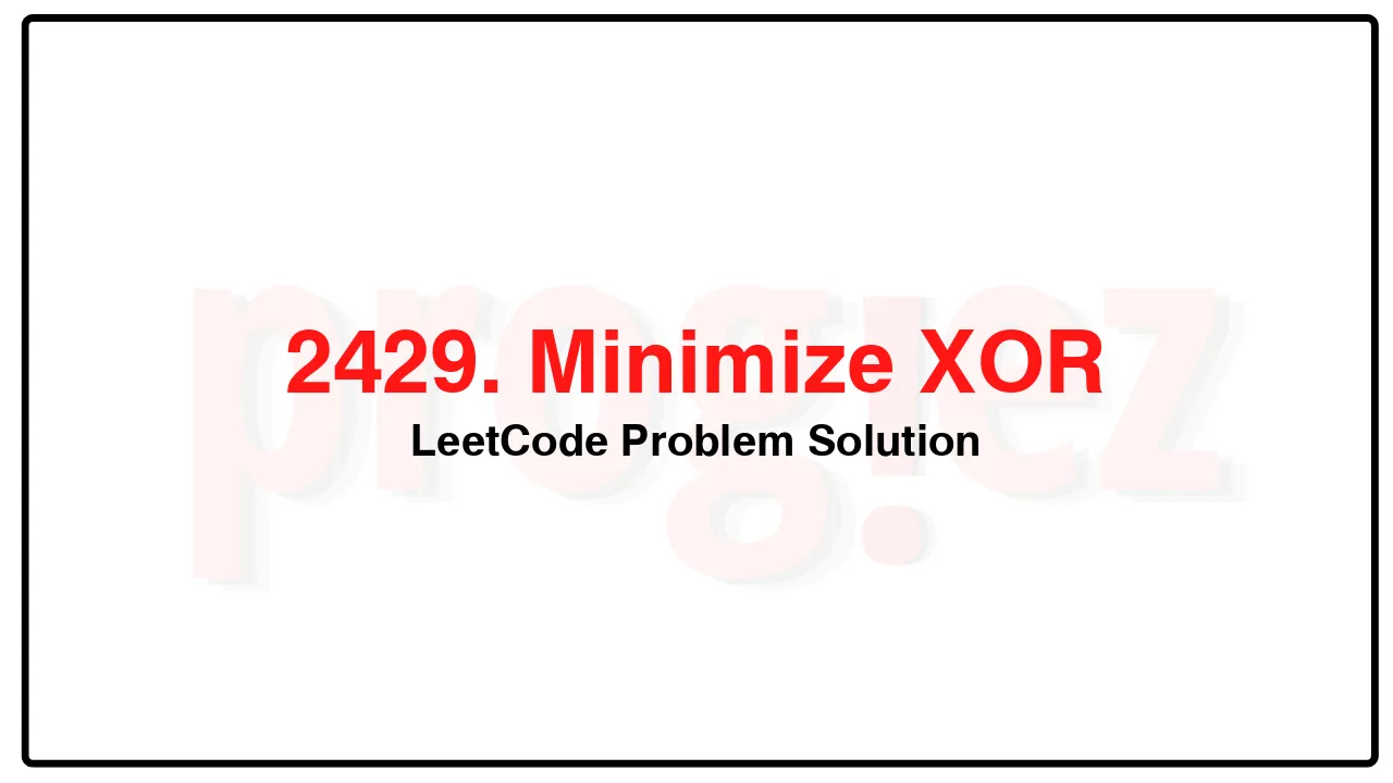 2429. Minimize XOR LeetCode Solution image