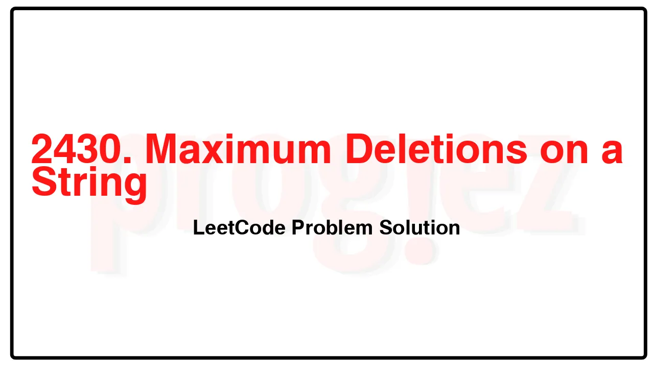 2430. Maximum Deletions on a String LeetCode Solution image