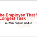 2432-The-Employee-That-Worked-on-the-Longest-Task-LeetCode-Problem-Solution