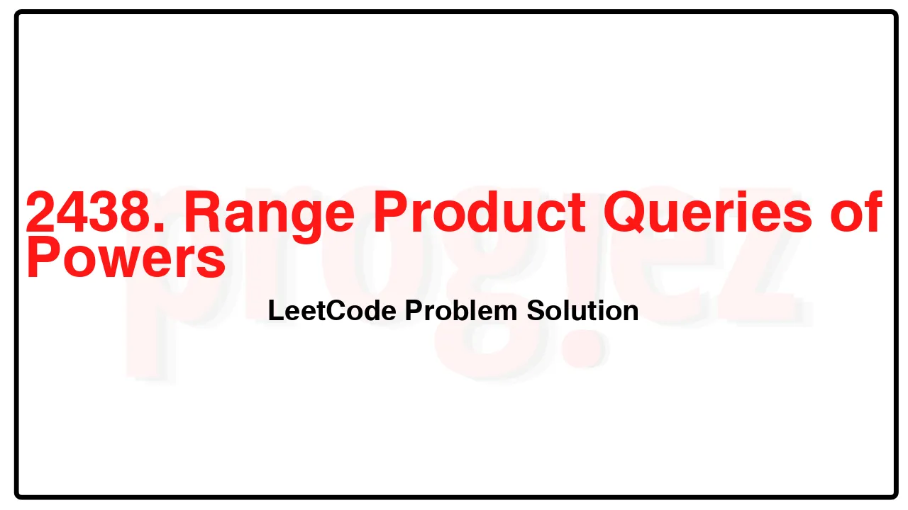 2438. Range Product Queries of Powers LeetCode Solution image