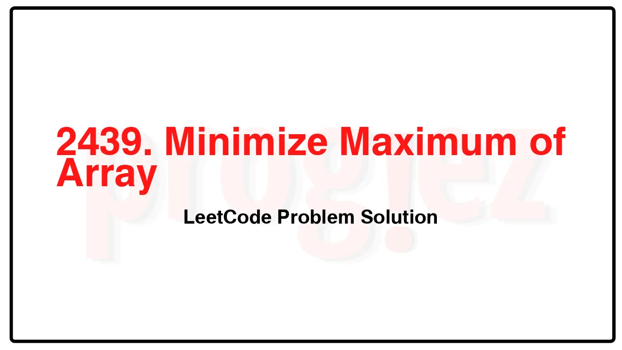 2439. Minimize Maximum of Array LeetCode Solution image