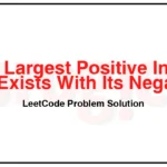 2441-Largest-Positive-Integer-That-Exists-With-Its-Negative-LeetCode-Problem-Solution