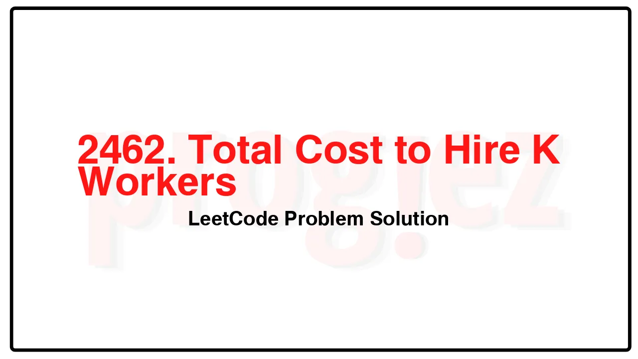 2462. Total Cost to Hire K Workers LeetCode Solution image