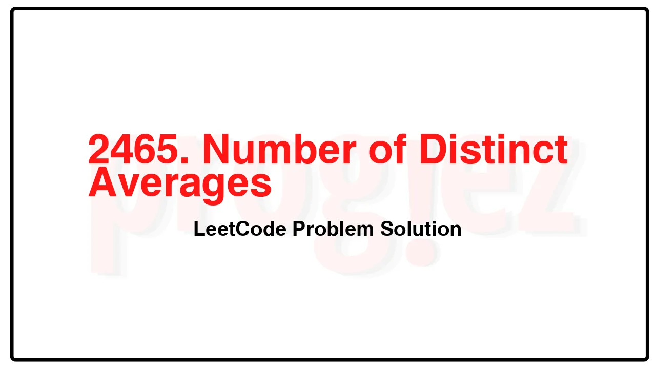 2465. Number of Distinct Averages LeetCode Solution image