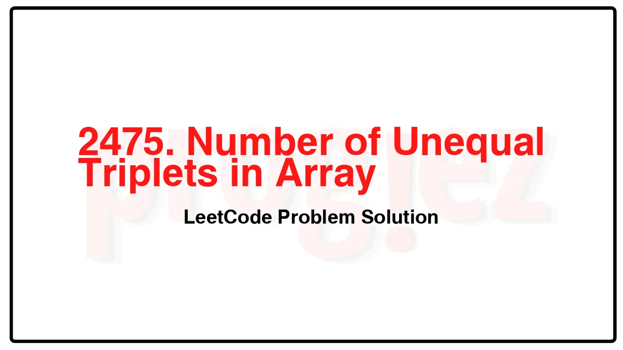 2475. Number of Unequal Triplets in Array LeetCode Solution image