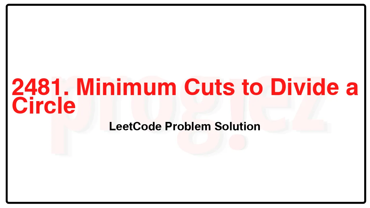 2481. Minimum Cuts to Divide a Circle LeetCode Solution image