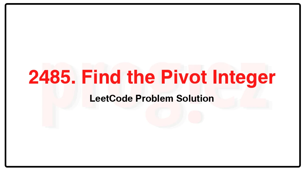 2485. Find the Pivot Integer LeetCode Solution image