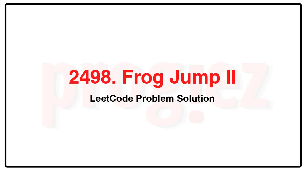 2498. Frog Jump II LeetCode Solution image