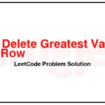 2500-Delete-Greatest-Value-in-Each-Row-LeetCode-Problem-Solution