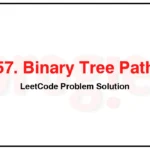 257-Binary-Tree-Paths-LeetCode-Problem-Solution