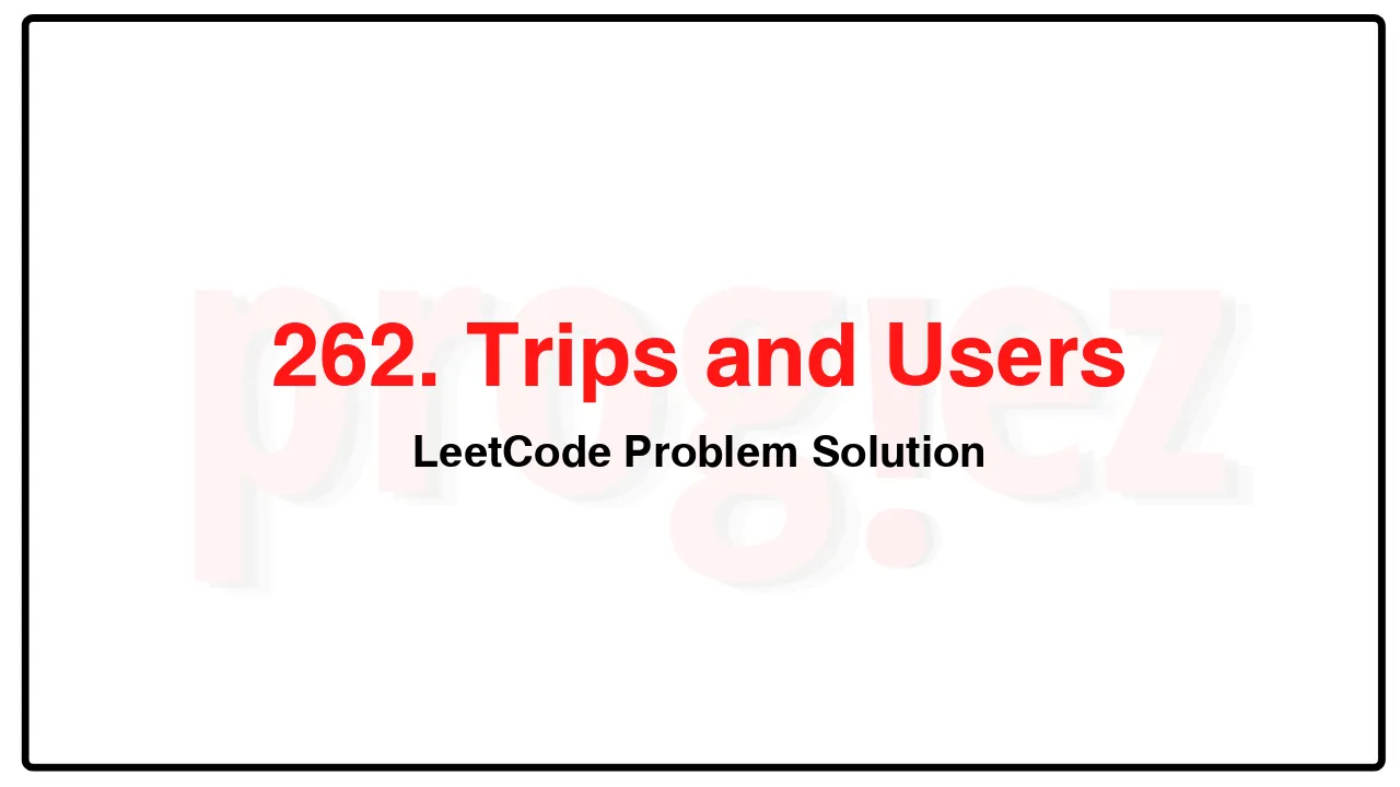 262. Trips and UsersLeetCode Solution image