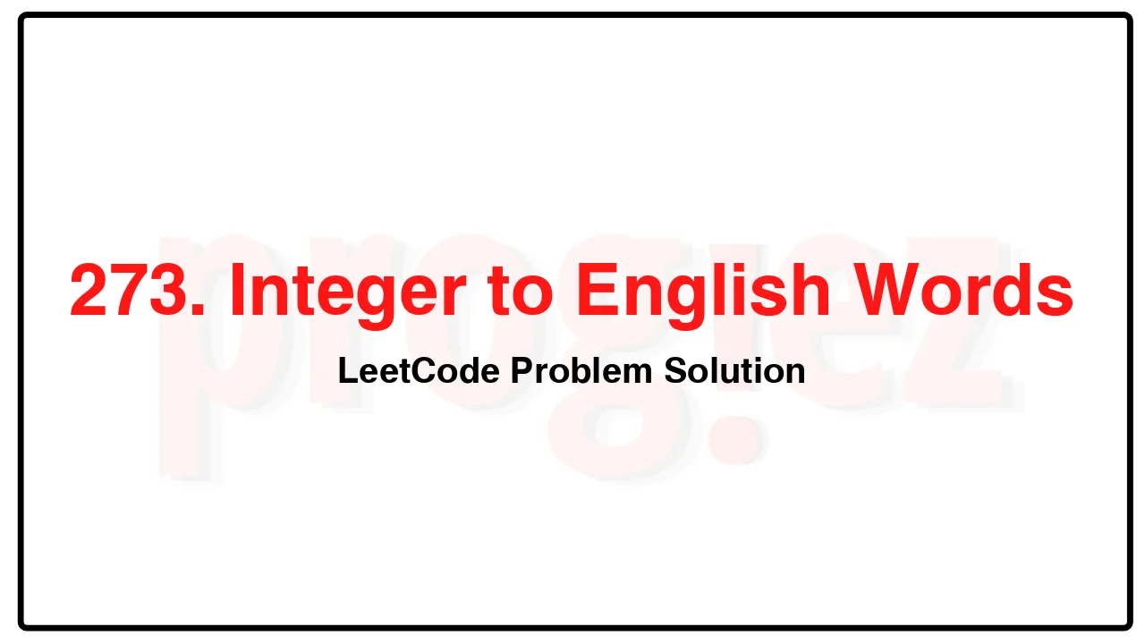 273. Integer to English Words LeetCode Solution image