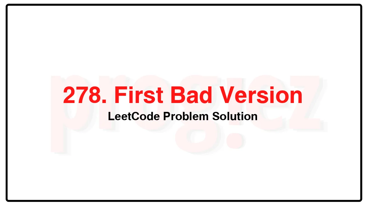 278. First Bad VersionLeetCode Solution image