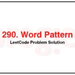 290-Word-Pattern-LeetCode-Problem-Solution