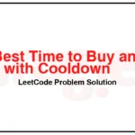 309-Best-Time-to-Buy-and-Sell-Stock-with-Cooldown-LeetCode-Problem-Solution