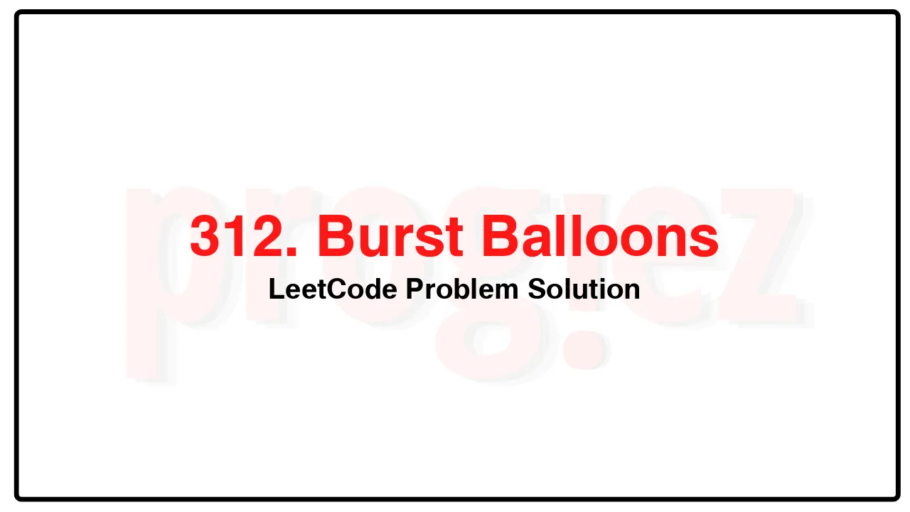 312. Burst Balloons LeetCode Solution image